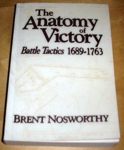 Beispielbild fr The Anatomy of Victory: Battle Tactics 1689-1763 zum Verkauf von 3rd St. Books