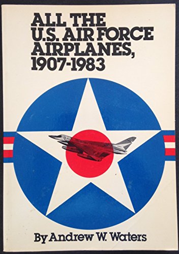 9780870520310: All the U S Air Force Airplane