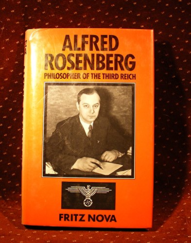 Imagen de archivo de Alfred Rosenberg, Nazi Theorist of the Holocaust Fritz Nova; Robert M. W. Kempner and H. J. Eysenck a la venta por RUSH HOUR BUSINESS