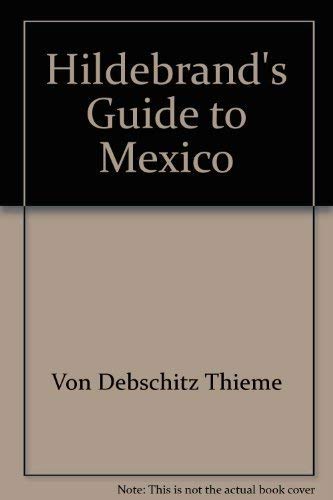 Imagen de archivo de Hildebrand's Guide to Mexico a la venta por Bookmans