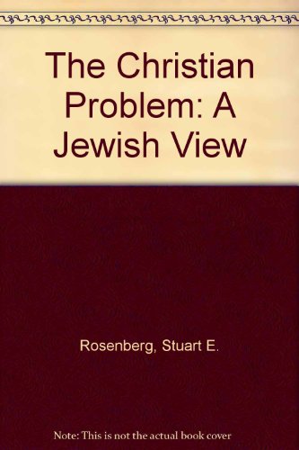 Stock image for The Christian Problem : A Jewish View for sale by Better World Books