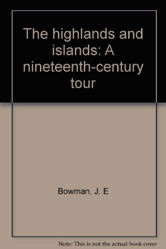 Stock image for THE HIGHLANDS AND ISLANDS A Ninteenth-Century Tour for sale by Viking Book