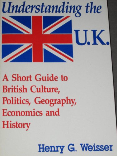 Beispielbild fr Understanding the United Kingdom : A Short Guide to British Culture, Politics, Geography, Economics and History zum Verkauf von Better World Books