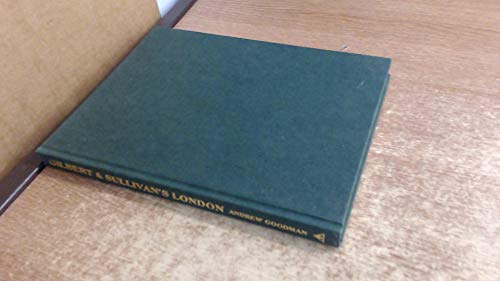 Beispielbild fr Gilbert and Sullivan's London zum Verkauf von Karl Eynon Books Ltd