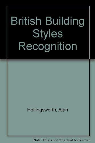 British Building Styles Recognition (9780870524523) by Alan Hollingsworth