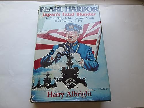 Beispielbild fr Pearl Harbor: Japan's Fatal Blunder : The True Story Behind Japan's Attack on December 7, 1941 zum Verkauf von Books From California