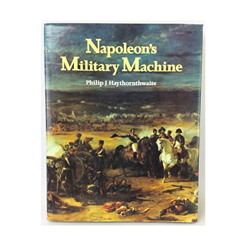 Imagen de archivo de Napoleon's Military Machine a la venta por Angus Books
