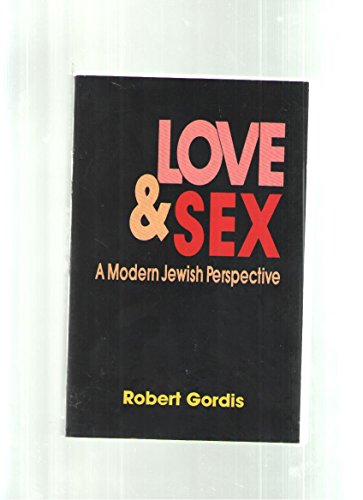 Imagen de archivo de Love and Sex: A Modern Jewish Perspective a la venta por Open Books