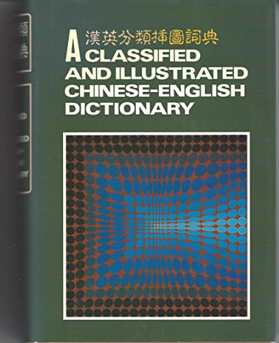 9780870527142: Classified and Illustrated Chinese-English Dictionary