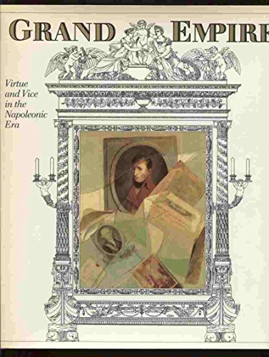 Grand Empire: Virtue and Vice in the Napoleonic Era