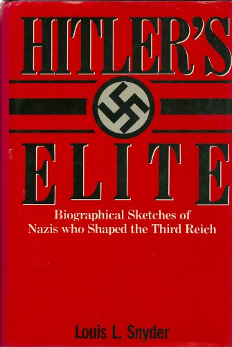 Stock image for Hitler's Elite: Biographical Sketches of Nazis Who Shaped the Third Reich for sale by Bookman's Cafe