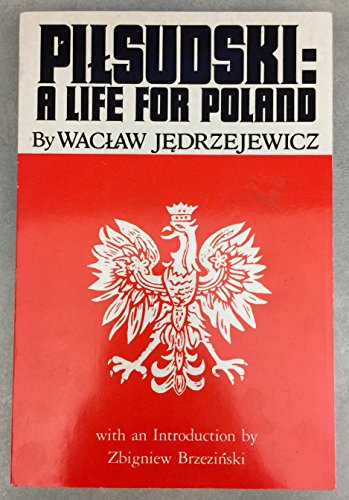 Beispielbild fr Pilsudski: A Life for Poland zum Verkauf von ThriftBooks-Atlanta