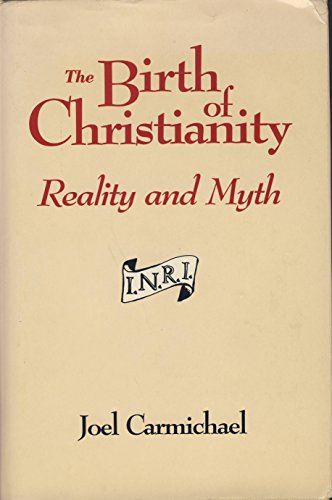 Imagen de archivo de The Birth of Christianity: Reality and Myth a la venta por HPB-Emerald