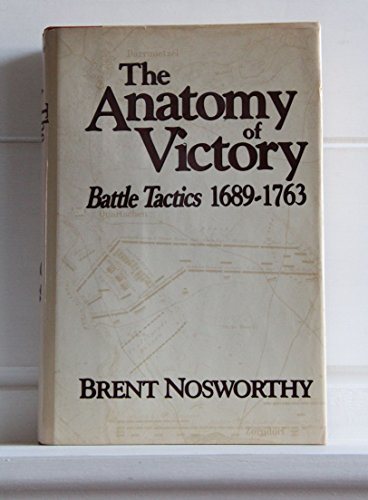 Stock image for The Anatomy of Victory: Battle Tactics, 1689-1763 for sale by Sequitur Books