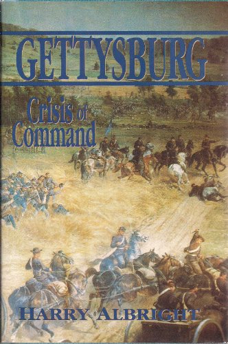 9780870527876: Gettysburg: Crisis of Command