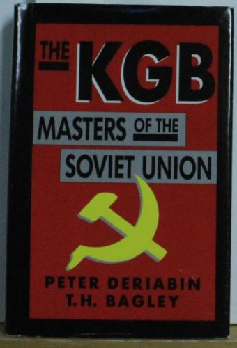 Stock image for The KGB : Masters of the Soviet Union for sale by Better World Books: West
