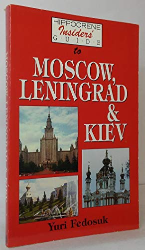9780870528057: Hippocrene Insider's Guide to Moscow, Leningrad and Kiev (Hippocrene Insiders' Guides) (English and Russian Edition)