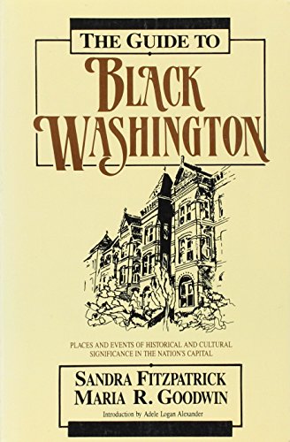 Stock image for Guide to Black Washington: Places and Events of Historic and Cultural Significance in the Nation's Capital for sale by Wonder Book