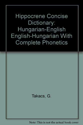 Stock image for Hungarian-English, English-Hungarian Concise Dictionary : With Complete Phonetics for sale by Better World Books