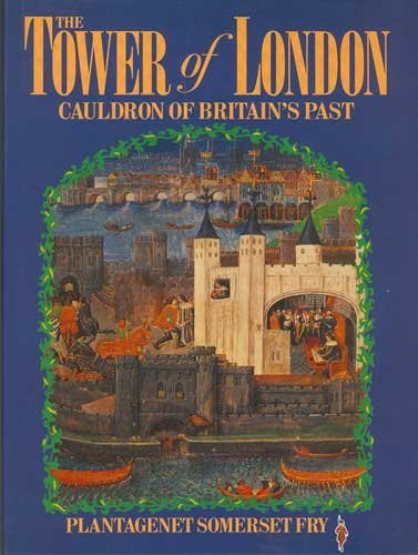9780870529436: The Tower of London: Cauldron of Britain's Past [Idioma Ingls]