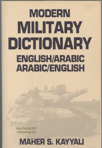Imagen de archivo de Modern Military Dictionary: English/Arabic - Arabic/English (English and Arabic Edition) a la venta por Your Online Bookstore