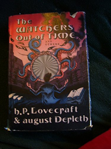 Watchers Out of Time and Others (9780870540332) by Lovecraft, H. P.; Derleth, August William