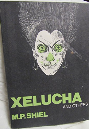 Xelucha and Others - Shiel, Matthew Phipps