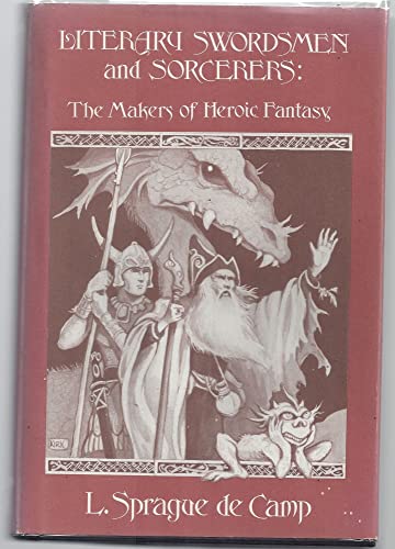 9780870540769: Literary Swordsmen and Sorcerers: The Makers of Heroic Fantasy