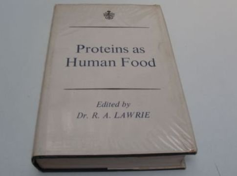 Beispielbild fr Proteins as Human Food. Proceedings of the Sixteenth Easter School in Agricultural Science, University of Nottingham, 1969 zum Verkauf von Zubal-Books, Since 1961