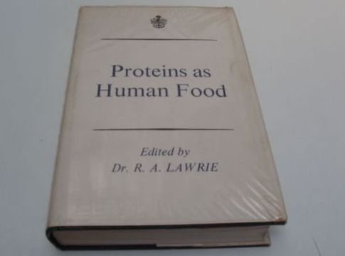 9780870550911: Proteins as Human Food - Proceedings of the Sixteenth Easter School in Agricultural Science, University of Nottingham, 1969