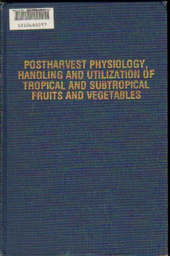 9780870551567: Postharvest Physiology, Handling and Utilization of Tropical and Sub-Tropical Fruits and Vegetables