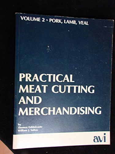 Beispielbild fr Practical Meat Cutting and Merchandising, Vol. 2: Pork, Lamb, Veal zum Verkauf von HPB-Red