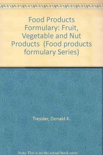 Stock image for Food Products Formulary Vol. 3 : Fruit, Vegetable and Nut Products for sale by Better World Books: West