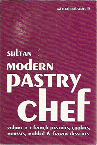 Stock image for Modern Pastry Chef, Volume 2 : French Pastries, Cookies, Mousses, Molded and Frozen Desserts for sale by About Books