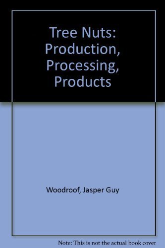 Beispielbild fr Tree Nuts : Production, Processing, Products zum Verkauf von Better World Books