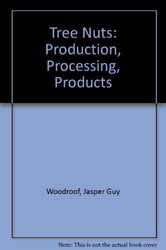 9780870552540: Tree Nuts: Production, Processing, Products