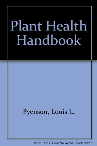 Imagen de archivo de Plant health handbook: A guide to better gardening indoors and outdoors a la venta por Friends of  Pima County Public Library