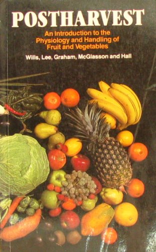 Imagen de archivo de Postharvest: An Introduction to the Physiology & Handling of Fruit & Vegetables a la venta por ThriftBooks-Atlanta