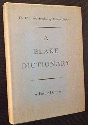 Imagen de archivo de A BLAKE DICTIONARY: The Ideas and Symbols of William Blake a la venta por HPB-Emerald