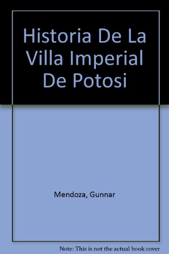 9780870570971: Historia De La Villa Imperial De Potosi