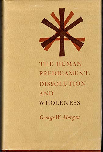 9780870571114: Human Predicament: Dissolution And Wholeness