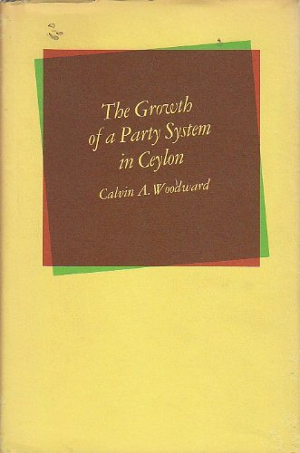 Beispielbild fr The Growth of a Party System in Ceylon zum Verkauf von Better World Books
