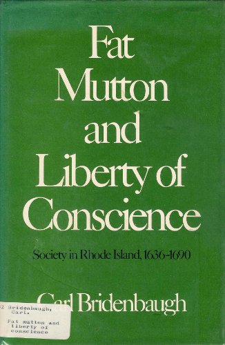 Beispielbild fr Fat Mutton and Liberty of Conscience; Society in Rhode Island, 1636-1690 zum Verkauf von Better World Books