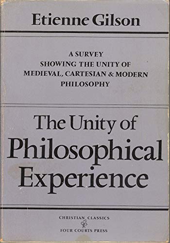 The Unity of Philosophical Experience (9780870610752) by Gilson, Etienne