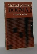 Imagen de archivo de Dogma Volume 2: God and Creation a la venta por Harmonium Books