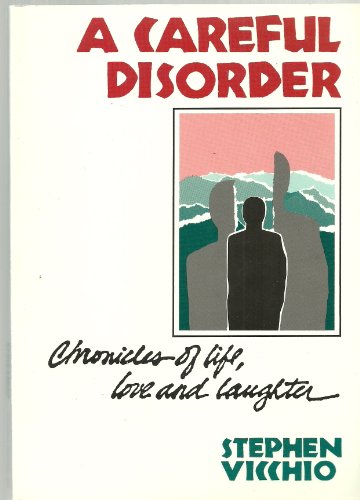 Beispielbild fr A Careful Disorder: Chronicles of Life, Love and Laughter zum Verkauf von Wonder Book