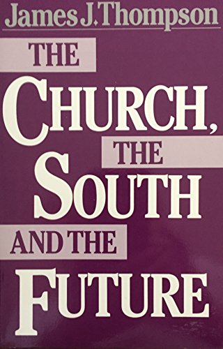Beispielbild fr The church, the South, and the future zum Verkauf von ThriftBooks-Atlanta
