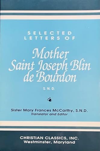 Stock image for Selected Letters of Mother Saint Joseph Blin de Bourdon for sale by Metakomet Books