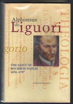 9780870611957: Alphonsus De Liguori: The Saint of Bourbon Naples 1696-1787