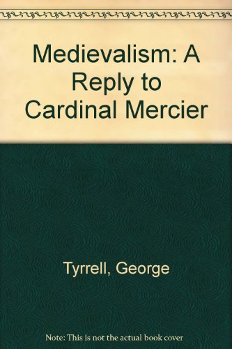 Imagen de archivo de Medievalism: A Reply to Cardinal Mercier a la venta por Books From California